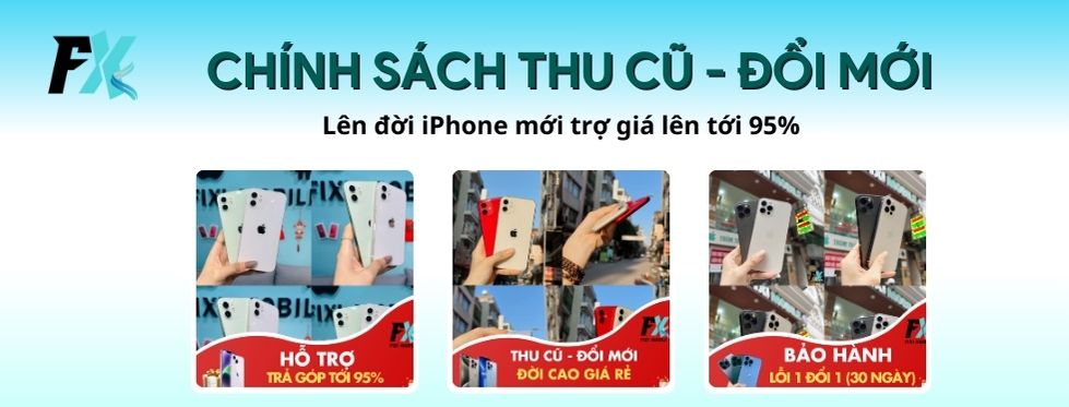 Chính sách thu cũ – đổi mới điện thoại tại Fixi Mobile